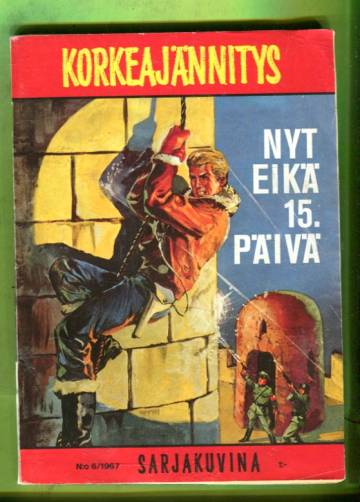 Korkeajännitys 6/67 - Nyt eikä 15. päivä