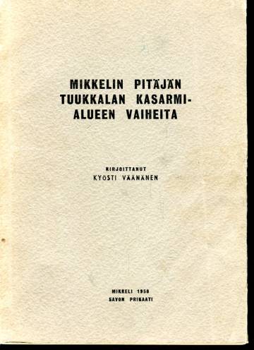 Mikkelin pitäjän Tuukkalan kasarmialueen vaiheita