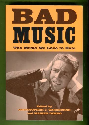 Bad Music - The Music We Love to Hate