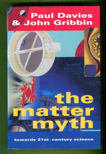 The Matter Myth - Towards 21st-Century Science