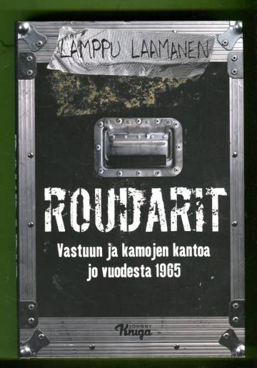 Roudarit - Vastuun ja kamojen kantoa jo vuodesta 1965