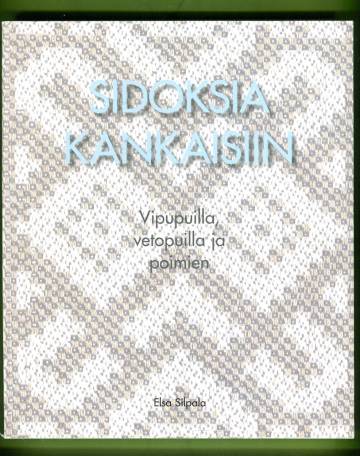 Sidoksia kankaisiin - Vipupuilla, vetopuilla ja poimien