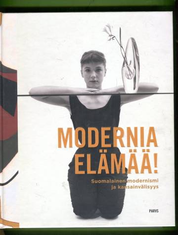 Modernia elämää! - Suomalainen modernismi ja kansainvälisyys