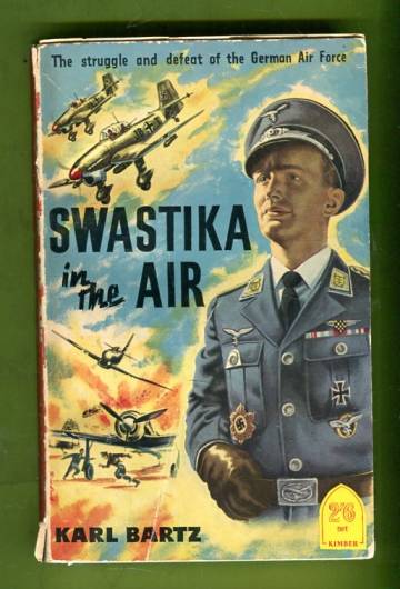 Swastika in the Air - The Struggle and Defeat of the German Air Force 1939-1945