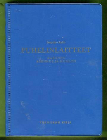 Puhelinlaitteet - Rakenne, asennus ja huolto