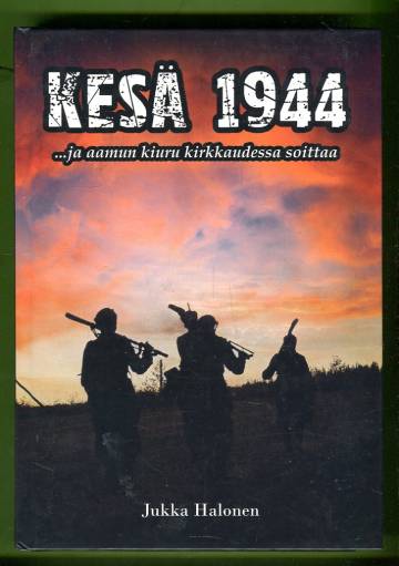 Kesä 1944 - ...ja aamun kiuru kirkkaudessa soittaa