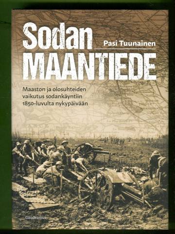 Sodan maantiede - Maaston ja olosuhteiden vaikutus sodankäyntiin 1850-luvulta nykypäivään
