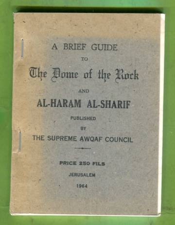 A Brief Guide to The Dome of the Rock and Al-Haram Al-Sharif