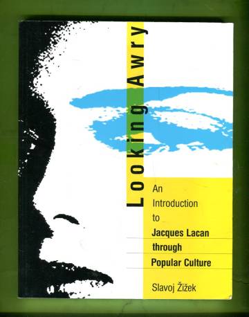Looking Awry - An Introduction to Jacques Lacan through Popular Culture