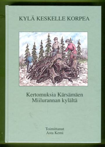 Kylä keskelle korpea