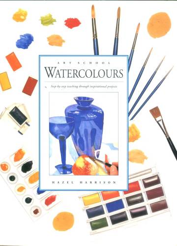 Art School Watercolours - Step-by-step teaching through inspirational projects