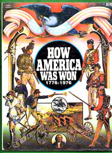 How America Was Won 1776-1976 1