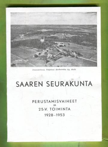 Saaren seurakunta - Perustamisvaiheet ja 25-v. toiminta 1928-1953