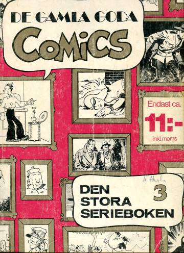 Comics 3 - Den stora serieboken: De gamla goda comics