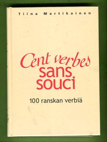 Cent verbes sans souci - 100 ranskan verbiä