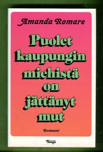 Puolet kaupungin miehistä on jättänyt mut