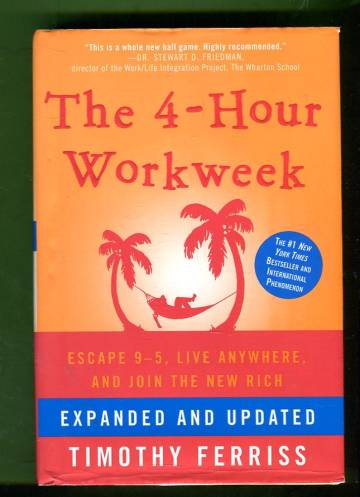 The 4-Hour Work Week - Escape 9-5, Live Anywhere, and Join the New Rich