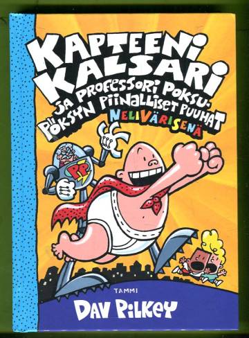 Kapteeni Kalsari ja professori Poksupöksyn piinalliset puuhat nelivärisenä