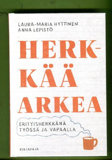 Herkkää arkea - Erityisherkkänä työssä ja vapaalla
