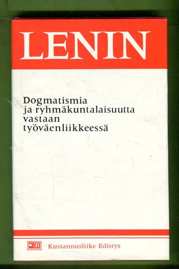 Dogmatismia ja ryhmäkuntalaisuutta vastaan työväenliikkeessä - Artikkeleja ja puheita