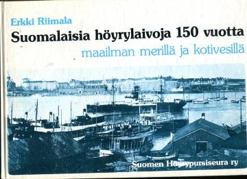Suomalaisia höyrylaivoja 150 vuotta maailman merillä ja kotivesillä 1833-1983