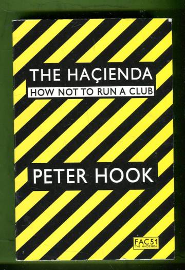 The Haçienda - How Not to Run a Club