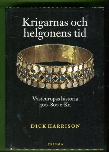 Krigarnas och helgonens tid - Västeuropas historia 400-800 e.Kr.