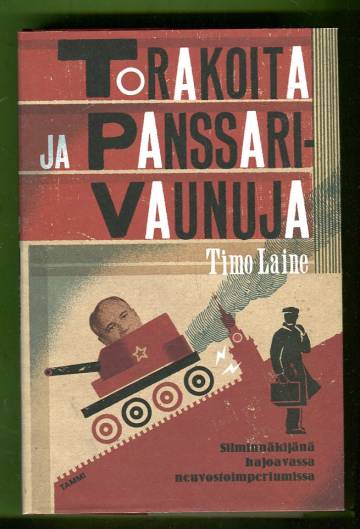 Torakoita ja panssarivaunuja - Silminnäkijänä hajoavassa neuvostoimperiumissa