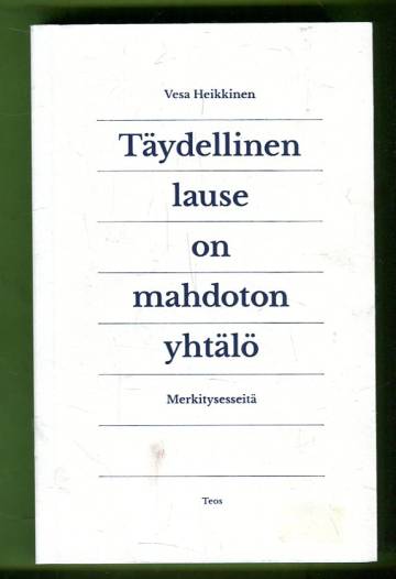 Täydellinen lause on mahdoton yhtälö - Merkitysesseitä