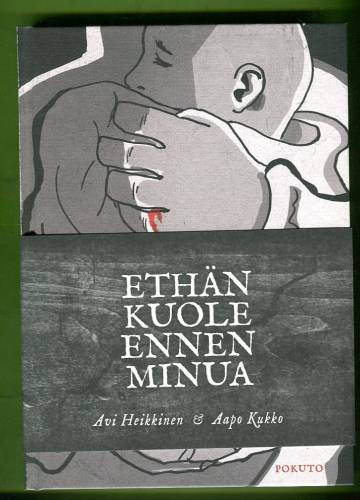 Ethän kuole ennen minua