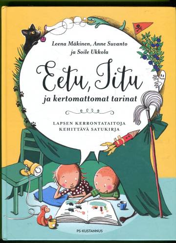 Eetu, Iitu ja kertomattomat tarinat - Lapsen kerrontataitoja kehittävä satukirja