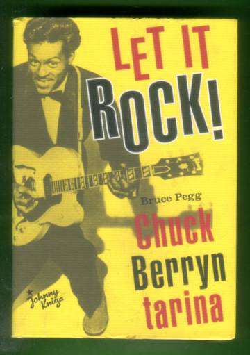 Let it rock! - Chuck Berryn tarina