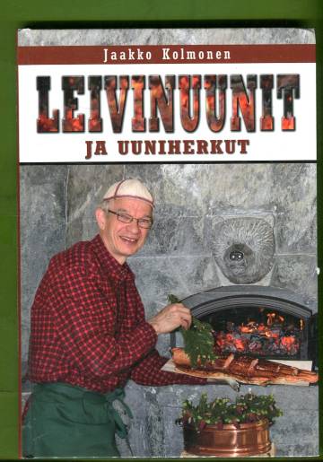 Leivinuunit ja uuniherkut - Muurarien ohjeet uuninkäyttäjille