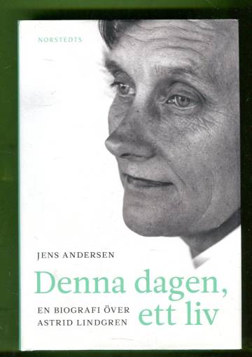 Denna dagen, ett liv - En biografi över Astrid Lindgren