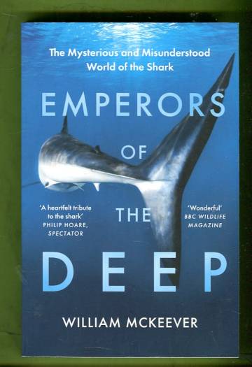 Emperors of the Deep - The Mysterious and Misunderstood World of the Shark