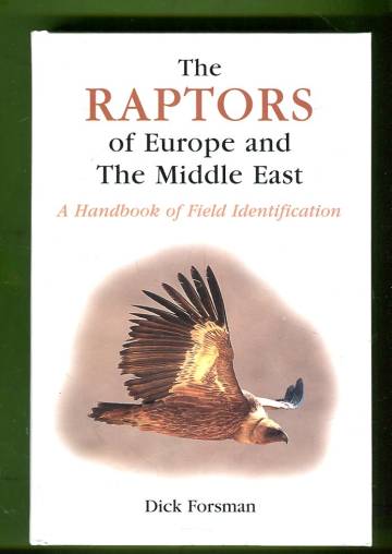 The Raptors of Europe and the Middle East - A Handbook of Field Identification