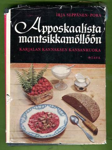Apposkaalista mantsikkamöllöön - Karjalan kannaksen kansanruoka