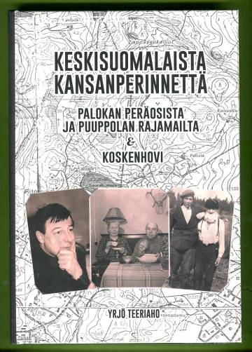 Keskisuomalaista kansanperinnettä - Palokan peräosista ja Puuppolan rajamailta & Koskenhovi
