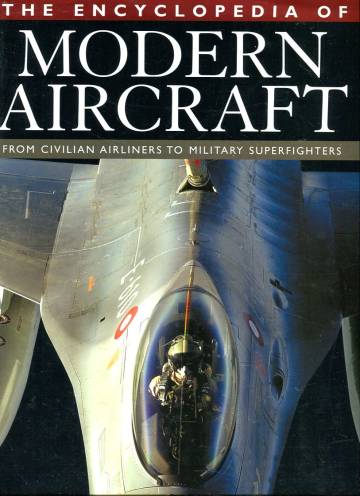 The Encyclopedia of Modern Aircraft - From Civilian Airliners to Military Superfighters