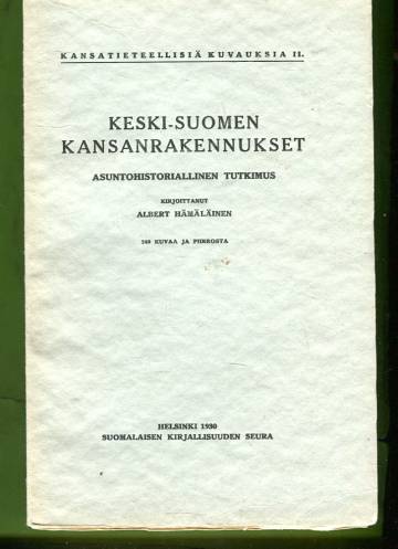 Keski-Suomen kansanrakennukset - Asuntohistoriallinen tutkimus