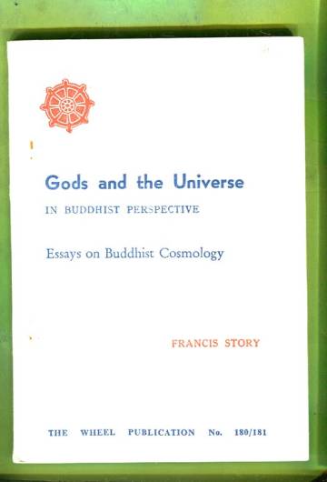 Gods and the Universe in Buddhist Perspective - Essays on Buddhist Cosmology and related subjects