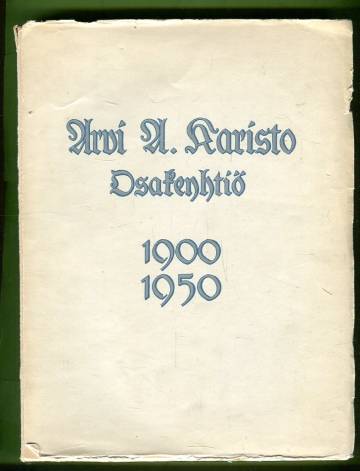 Arvi A. Karisto Osakeyhtiö 1900-1950 - Kerrontaa 50-vuotiselta toimikaudelta