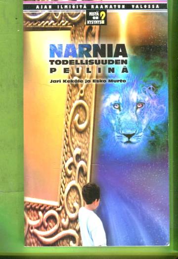 Narnia todellisuuden peilinä - Mistä on kysymys? 8