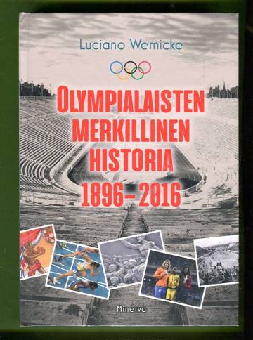 Olympialaisten merkillinen historia 1896-2016