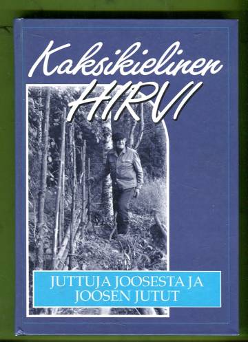 Kaksikielinen hirvi - Juttuja Joosesta ja Joosen jutut