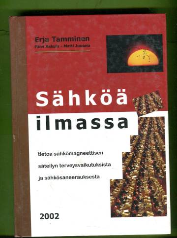 Sähköä ilmassa - Tietoa sähkömagneettisen säteilyn terveysvaikutuksista ja sähkösaneerauksesta