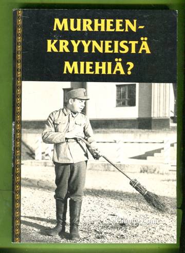 Murheenkryyneistä miehiä? - Suomalainen sotilasfarssi 1930-luvulta 1950-luvulle