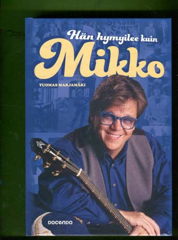 Hän hymyilee kuin Mikko