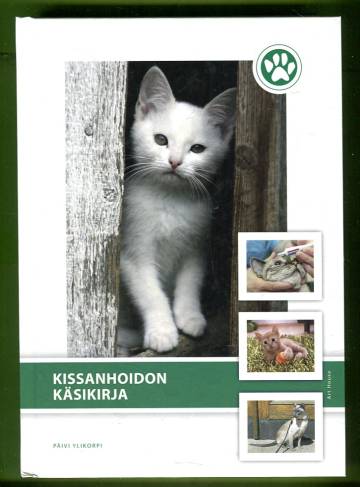 Kissanhoidon käsikirja - Kissan käyttäytyminen, käsittely, perushoito ja ruokinta