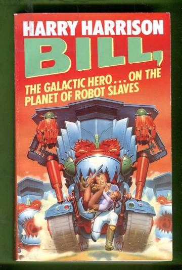 Bill, the Galactic hero on the Planet of Robot Slaves